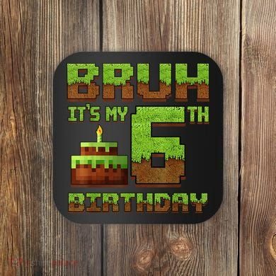 Birthday Boy Bruh It'S My 6th Birthday Gamer Pixel Coaster