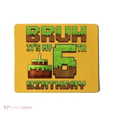 Birthday Boy Bruh It'S My 6th Birthday Gamer Pixel Mousepad
