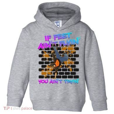 Breakdancing B Boy Hi Phop Dance Break Dancers Breakdance Toddler Hoodie