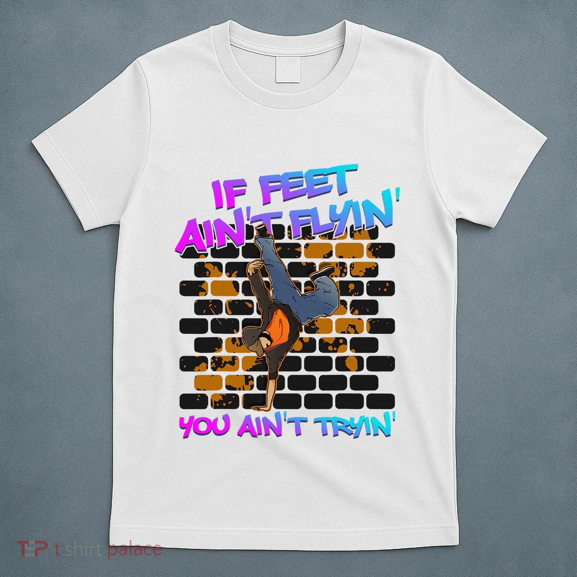 Breakdancing B Boy Hi Phop Dance Break Dancers Breakdance T-Shirt