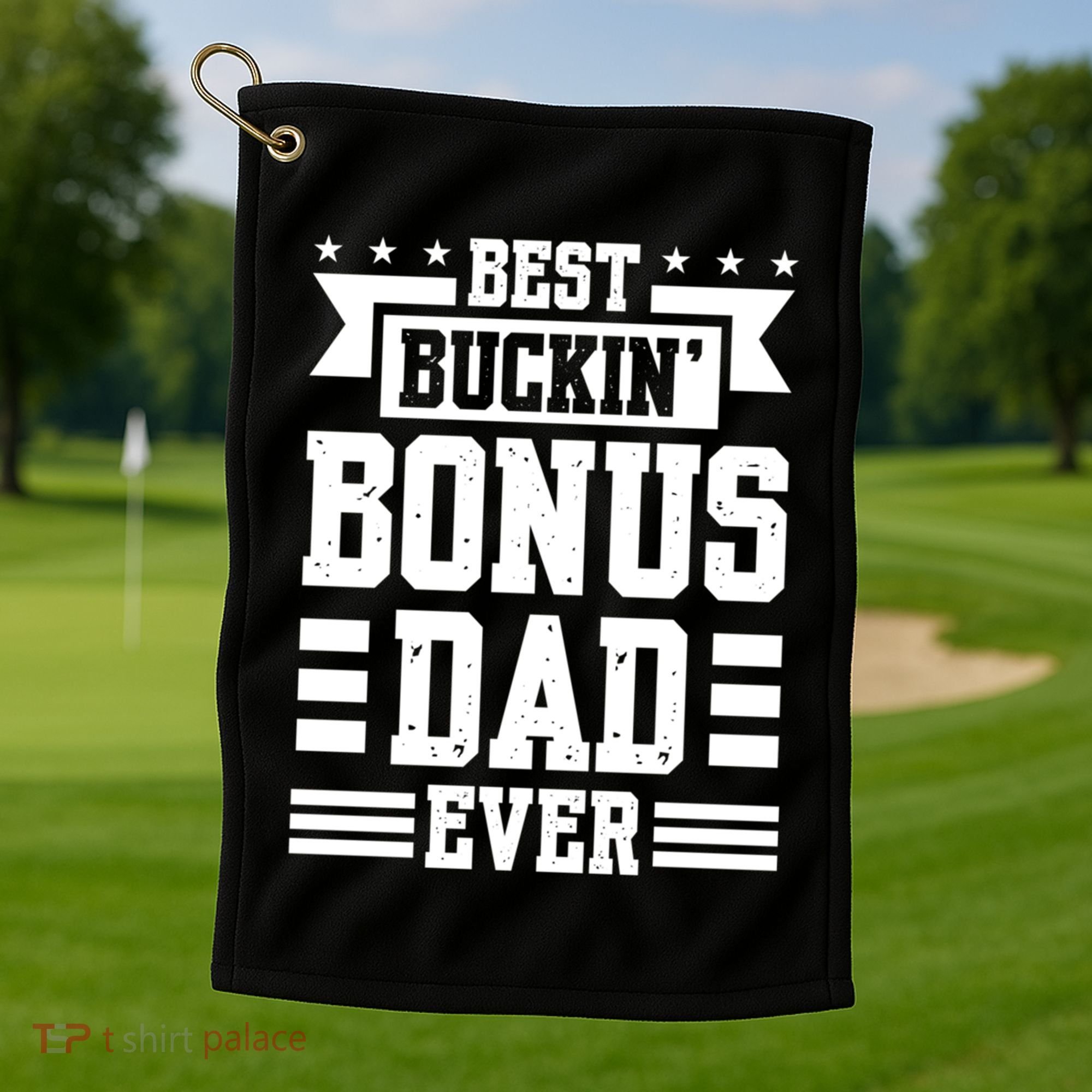 Best Buckin Bonus Dad Ever Bonus Dad Gift Golf Towel