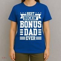 Best Buckin Bonus Dad Ever Bonus Dad Gift T-Shirt thumb 4