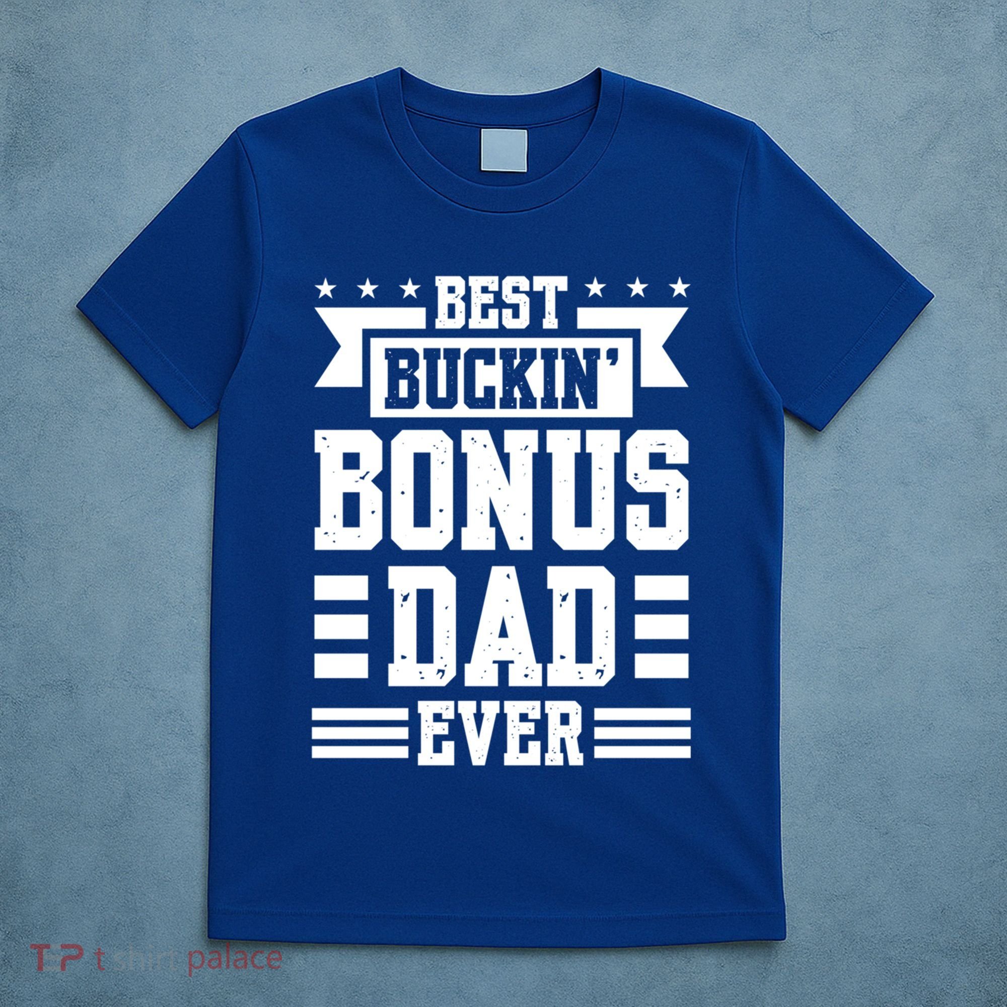 Best Buckin Bonus Dad Ever Bonus Dad Gift T-Shirt