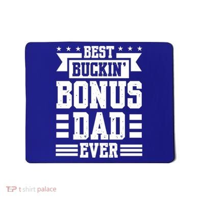 Best Buckin Bonus Dad Ever Bonus Dad Gift Mousepad