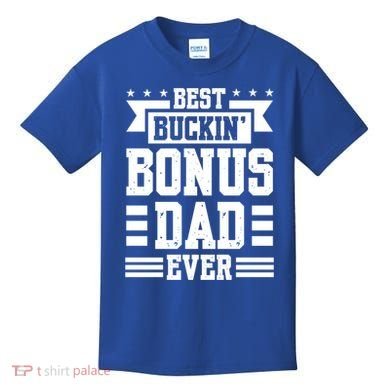 Best Buckin Bonus Dad Ever Bonus Dad Gift Kids T-Shirt