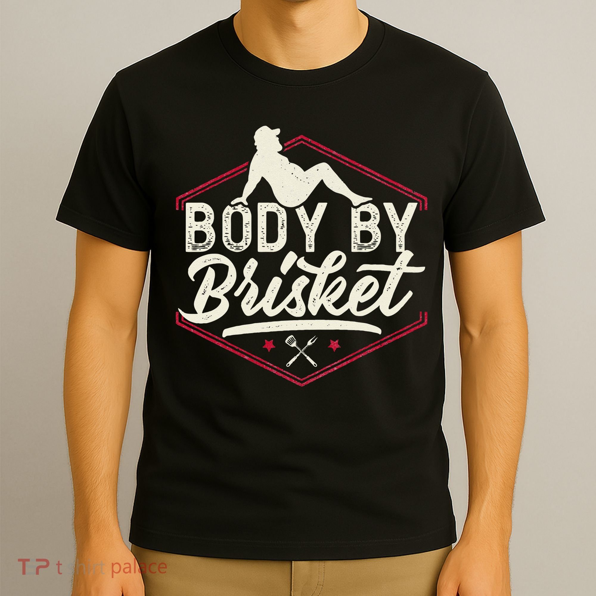 Body By Brisket Funny Steak Lover Grilling BBQ Chef T-Shirt