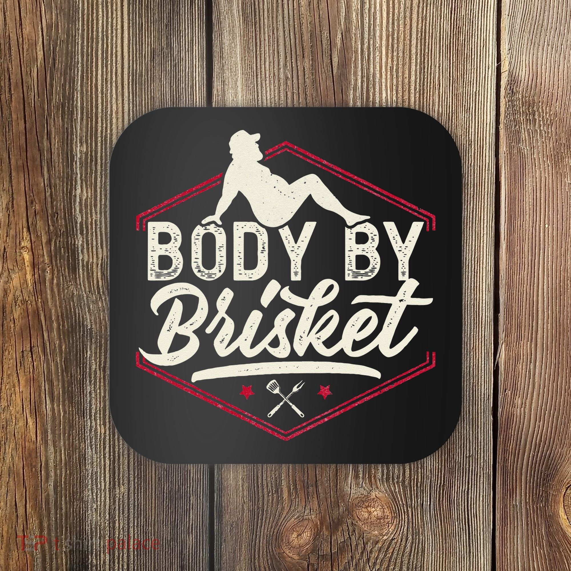 Body By Brisket Funny Steak Lover Grilling BBQ Chef Coaster