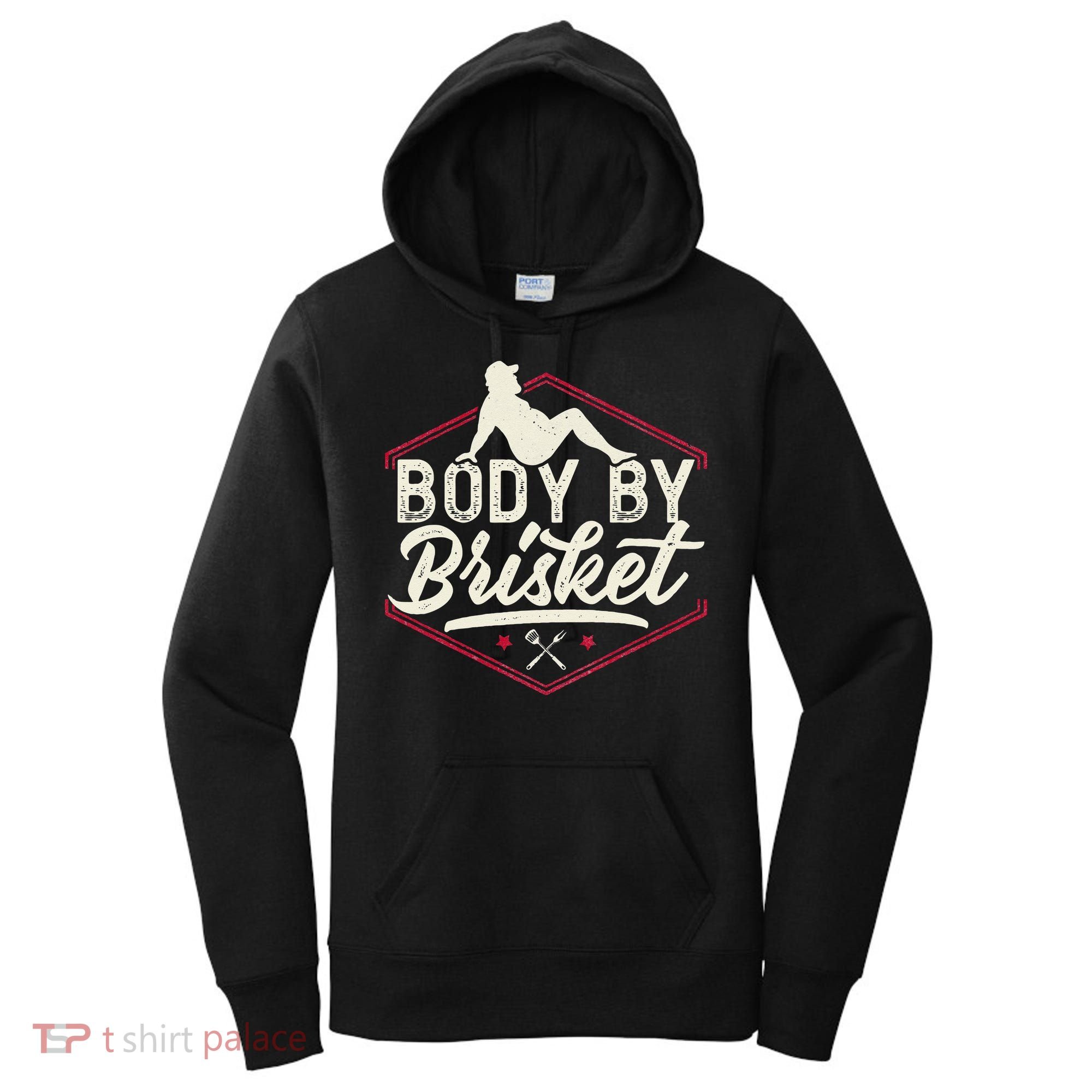 Body By Brisket Funny Steak Lover Grilling BBQ Chef Women's Hoodie