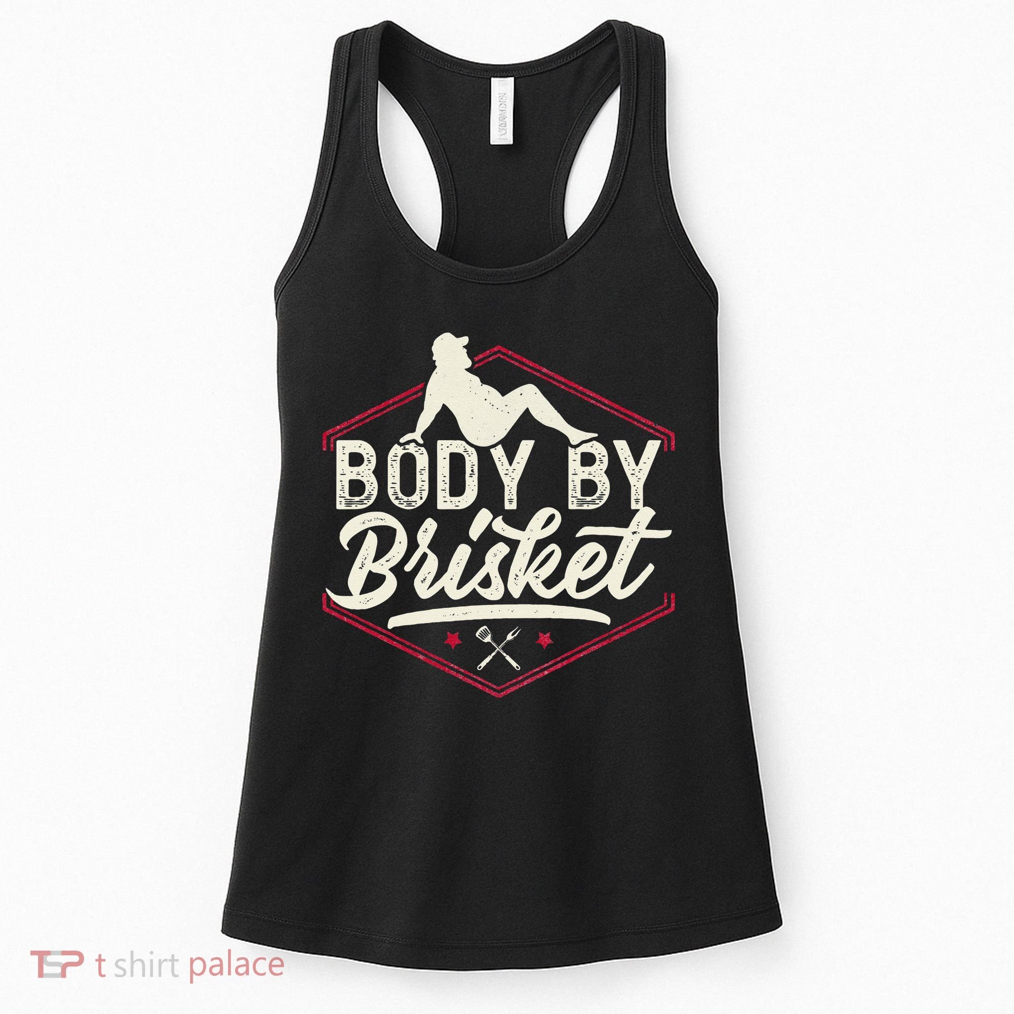 Body By Brisket Funny Steak Lover Grilling BBQ Chef Women's Tank Top