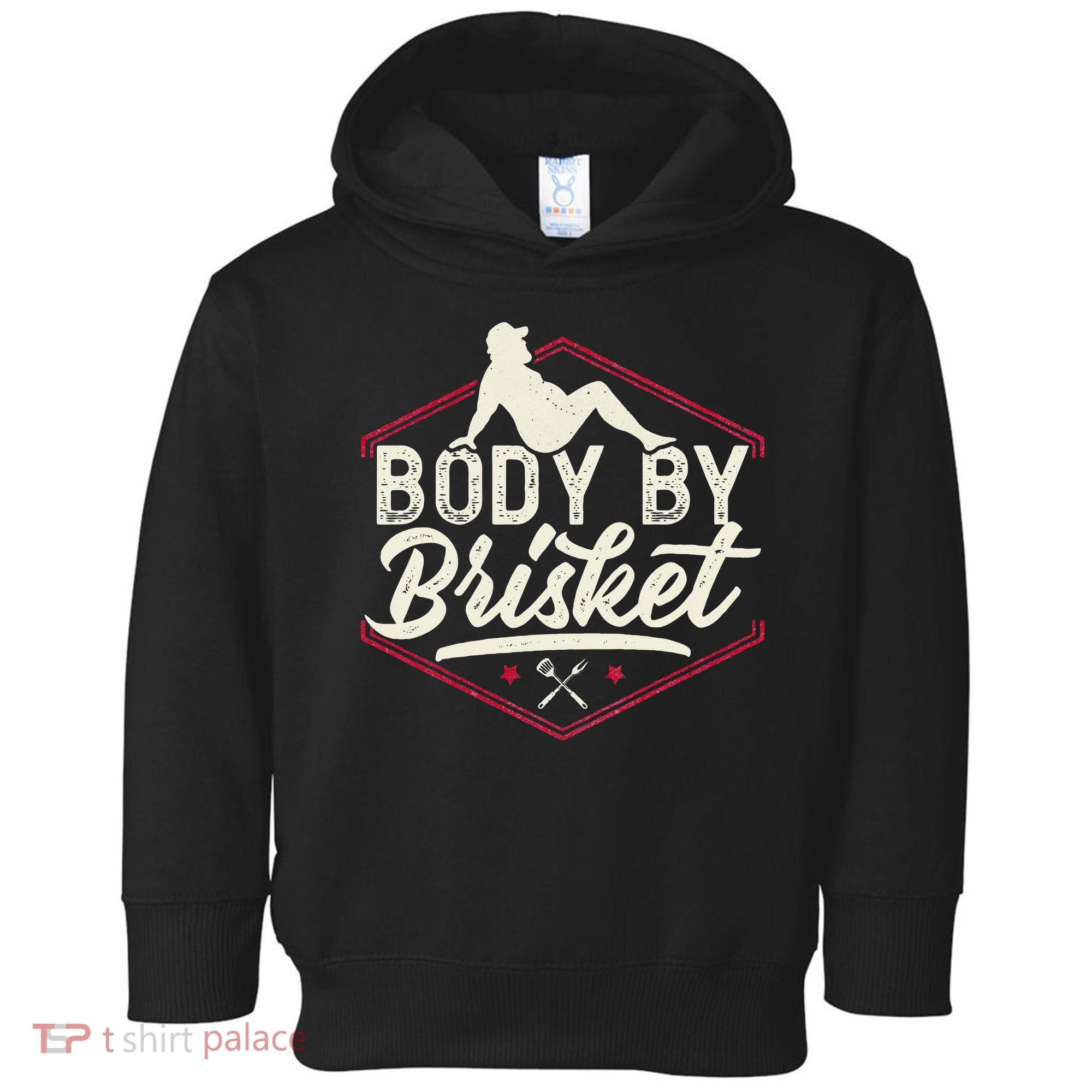 Body By Brisket Funny Steak Lover Grilling BBQ Chef Toddler Hoodie