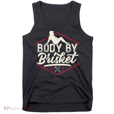 Body By Brisket Funny Steak Lover Grilling BBQ Chef Tank Top