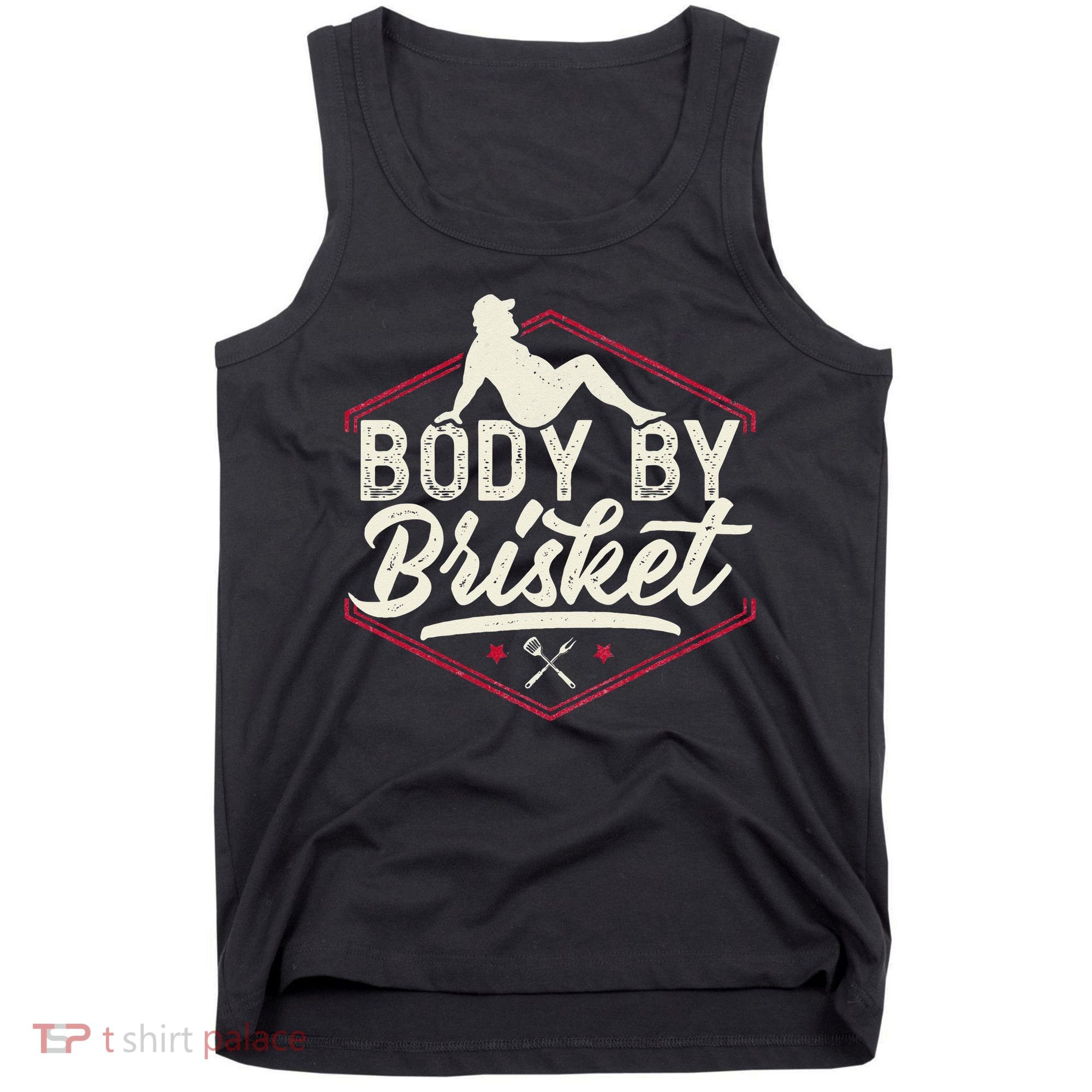 Body By Brisket Funny Steak Lover Grilling BBQ Chef Tank Top