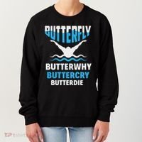 Butterfly Butterwhy Buttercry Funny Swimming Swimmer Women's Sweatshirt thumb 0