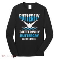 Butterfly Butterwhy Buttercry Funny Swimming Swimmer Long Sleeve Shirt thumb 0