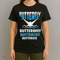 Butterfly Butterwhy Buttercry Funny Swimming Swimmer T-Shirt thumb 4