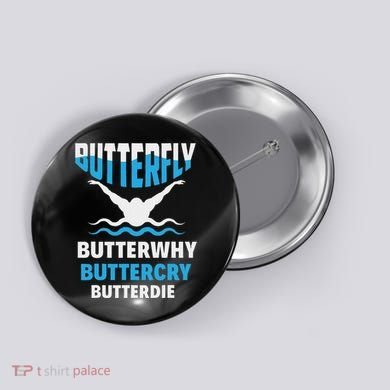 Butterfly Butterwhy Buttercry Funny Swimming Swimmer Button