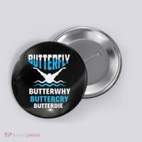 Butterfly Butterwhy Buttercry Funny Swimming Swimmer Button thumb 0