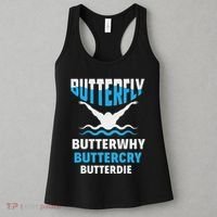Butterfly Butterwhy Buttercry Funny Swimming Swimmer Women's Tank Top thumb 3
