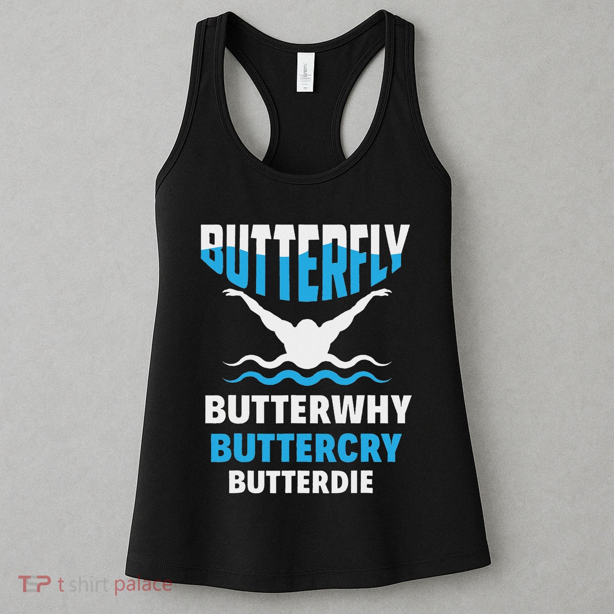 Butterfly Butterwhy Buttercry Funny Swimming Swimmer Women's Tank Top
