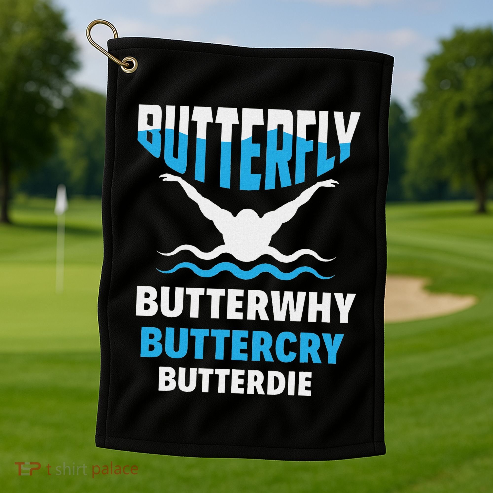Butterfly Butterwhy Buttercry Funny Swimming Swimmer Golf Towel