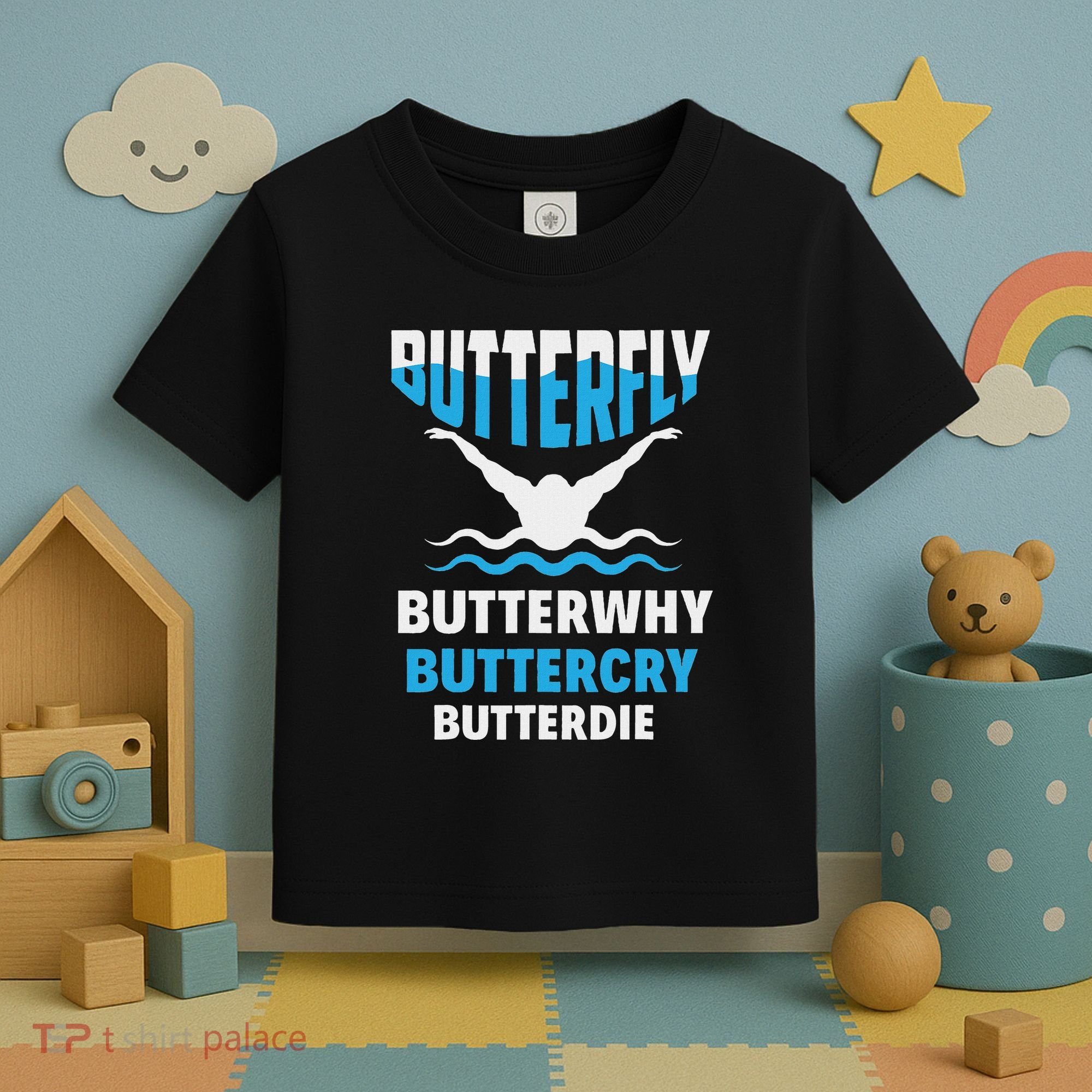 Butterfly Butterwhy Buttercry Funny Swimming Swimmer Toddler T-Shirt