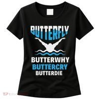 Butterfly Butterwhy Buttercry Funny Swimming Swimmer Women's T-Shirt thumb 0