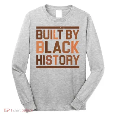 Built By Black History Long Sleeve Shirt