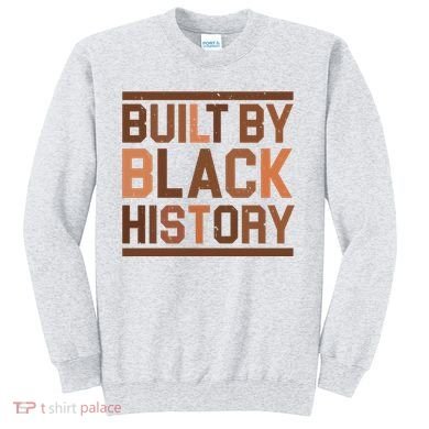 Built By Black History Sweatshirt