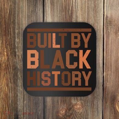 Built By Black History Coaster