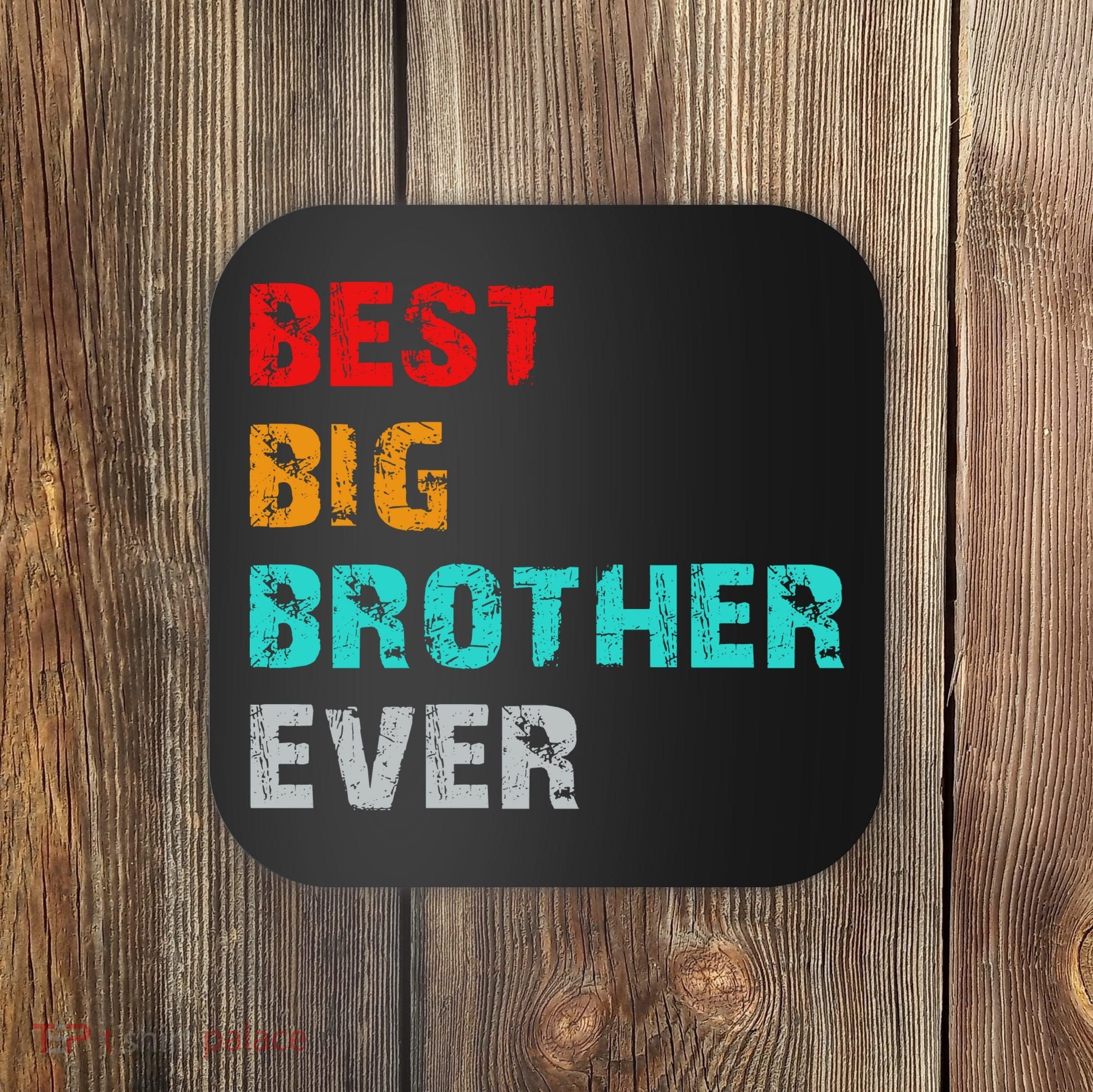 Best Big Brother Ever Coaster