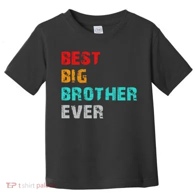 Best Big Brother Ever Toddler T-Shirt