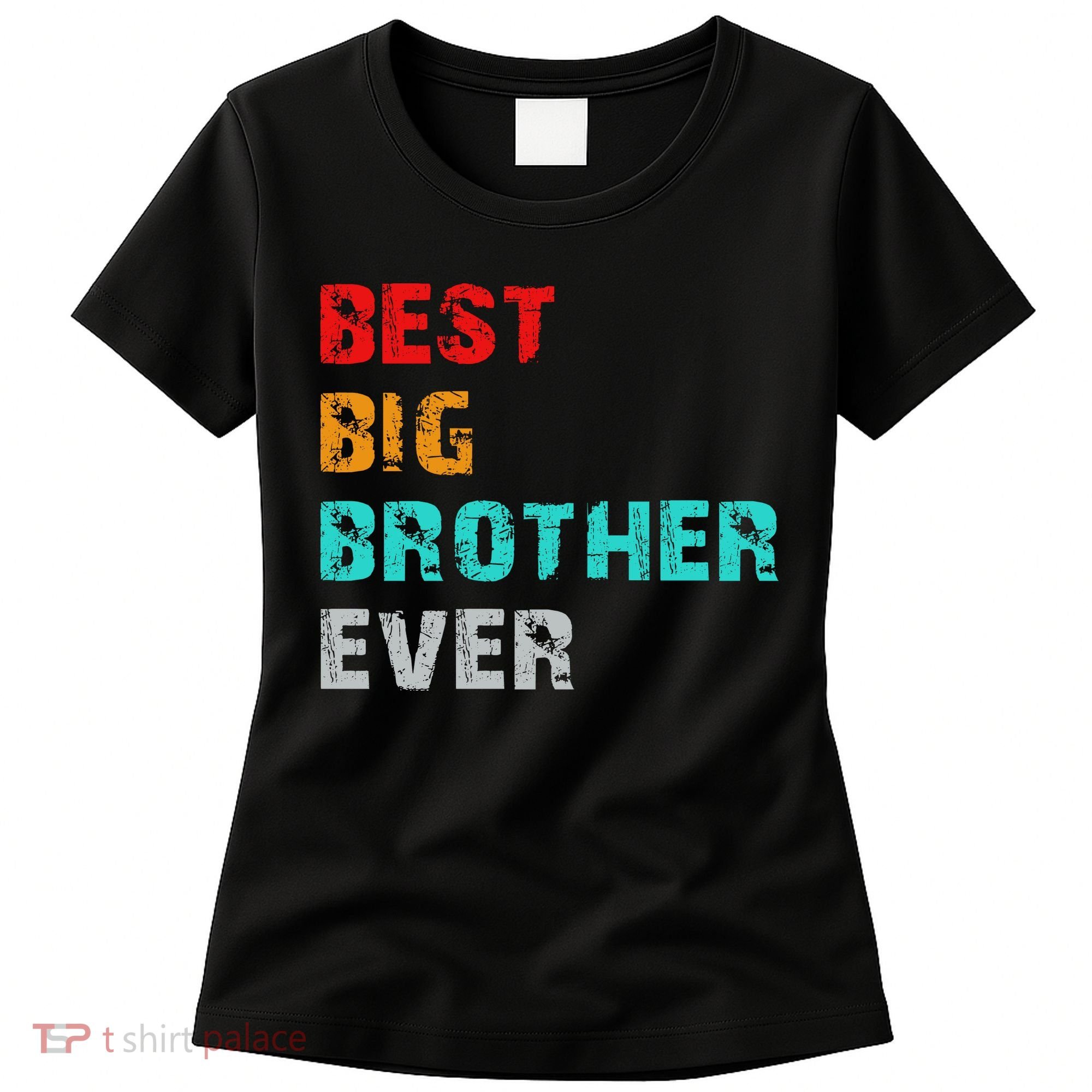 Best Big Brother Ever Women's T-Shirt