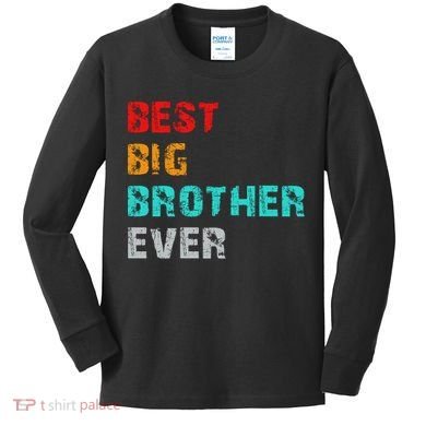 Best Big Brother Ever Kids Long Sleeve Shirt
