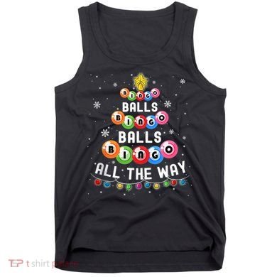 Bingo Balls Bingo All The Way Christmas Tree Funny Xmas Classic Tank Top