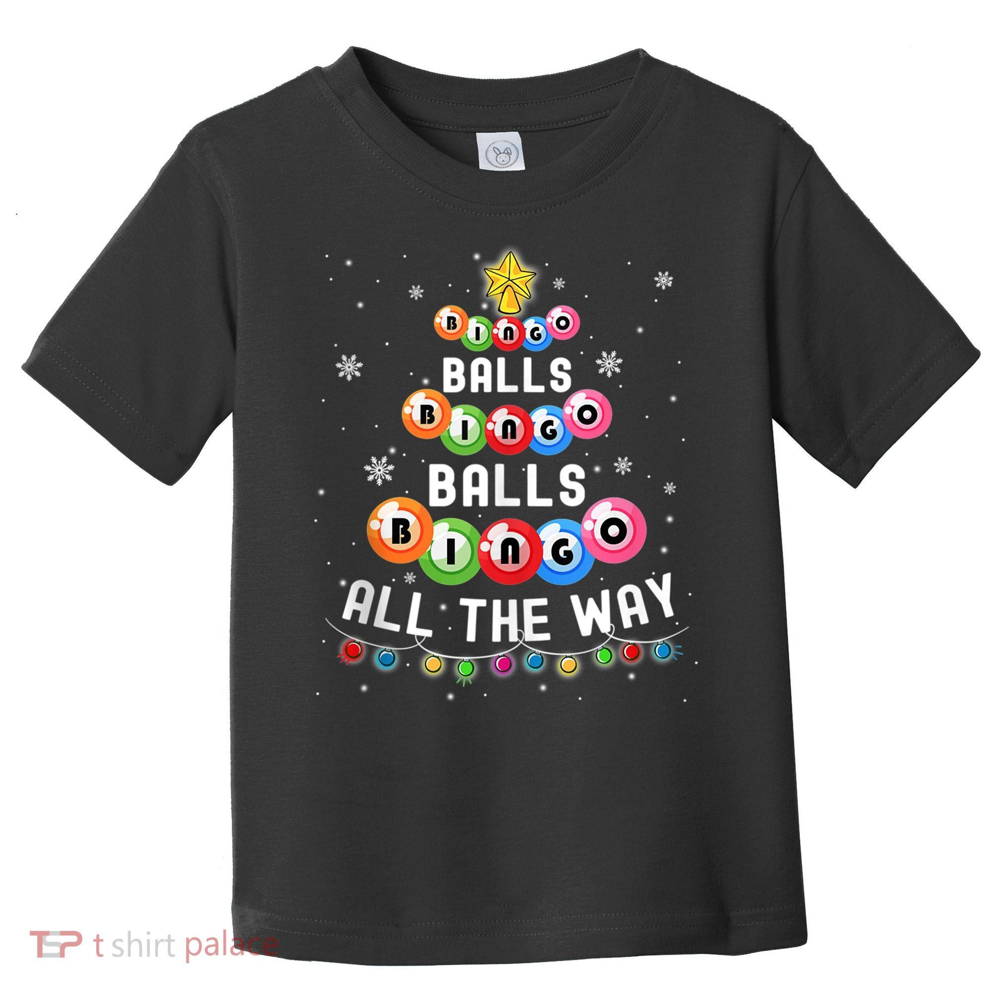 Bingo Balls Bingo All The Way Christmas Tree Funny Xmas Classic Toddler T-Shirt