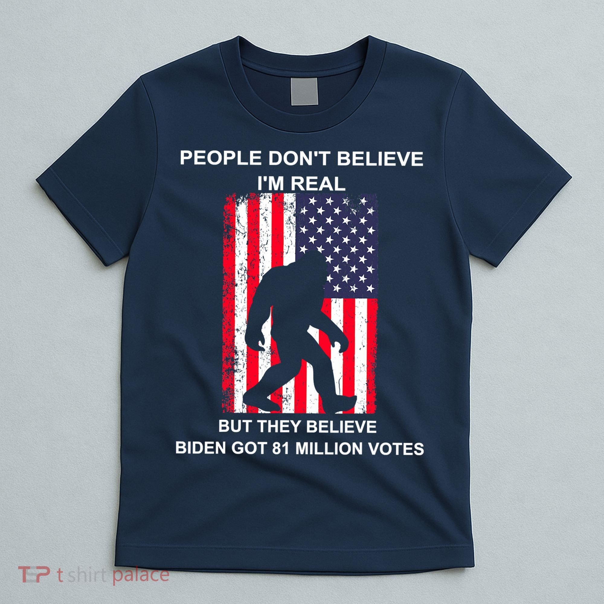 Believe Biden Bigfoot For 4th Of July T-Shirt