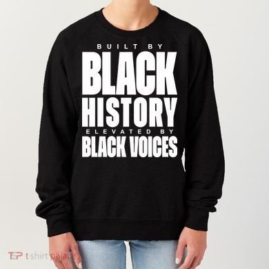 Built By Black History Elevated By Black Voices Women's Sweatshirt