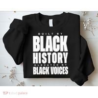 Built By Black History Elevated By Black Voices Sweatshirt thumb 2