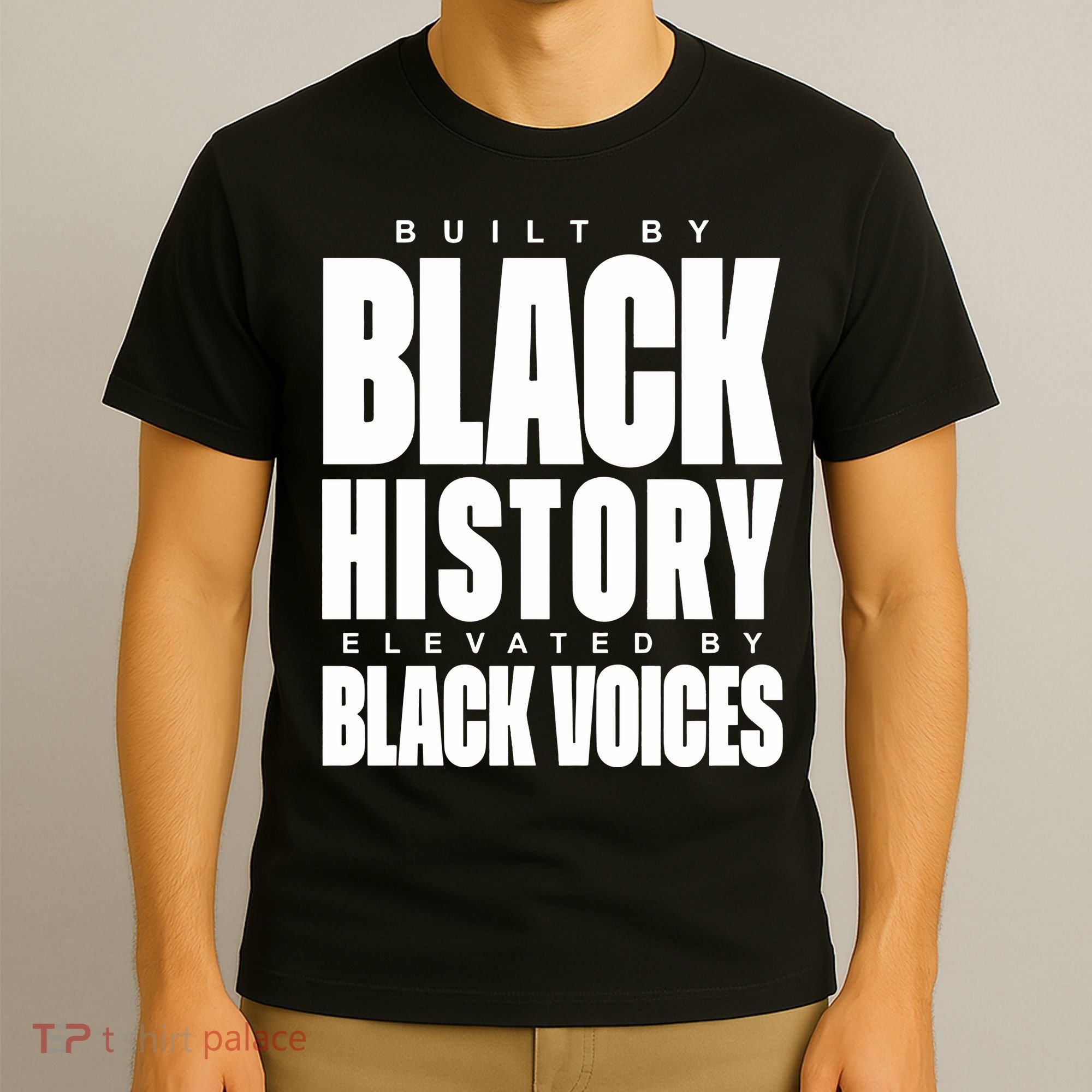 Built By Black History Elevated By Black Voices T-Shirt