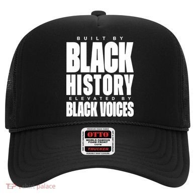 Built By Black History Elevated By Black Voices Hat
