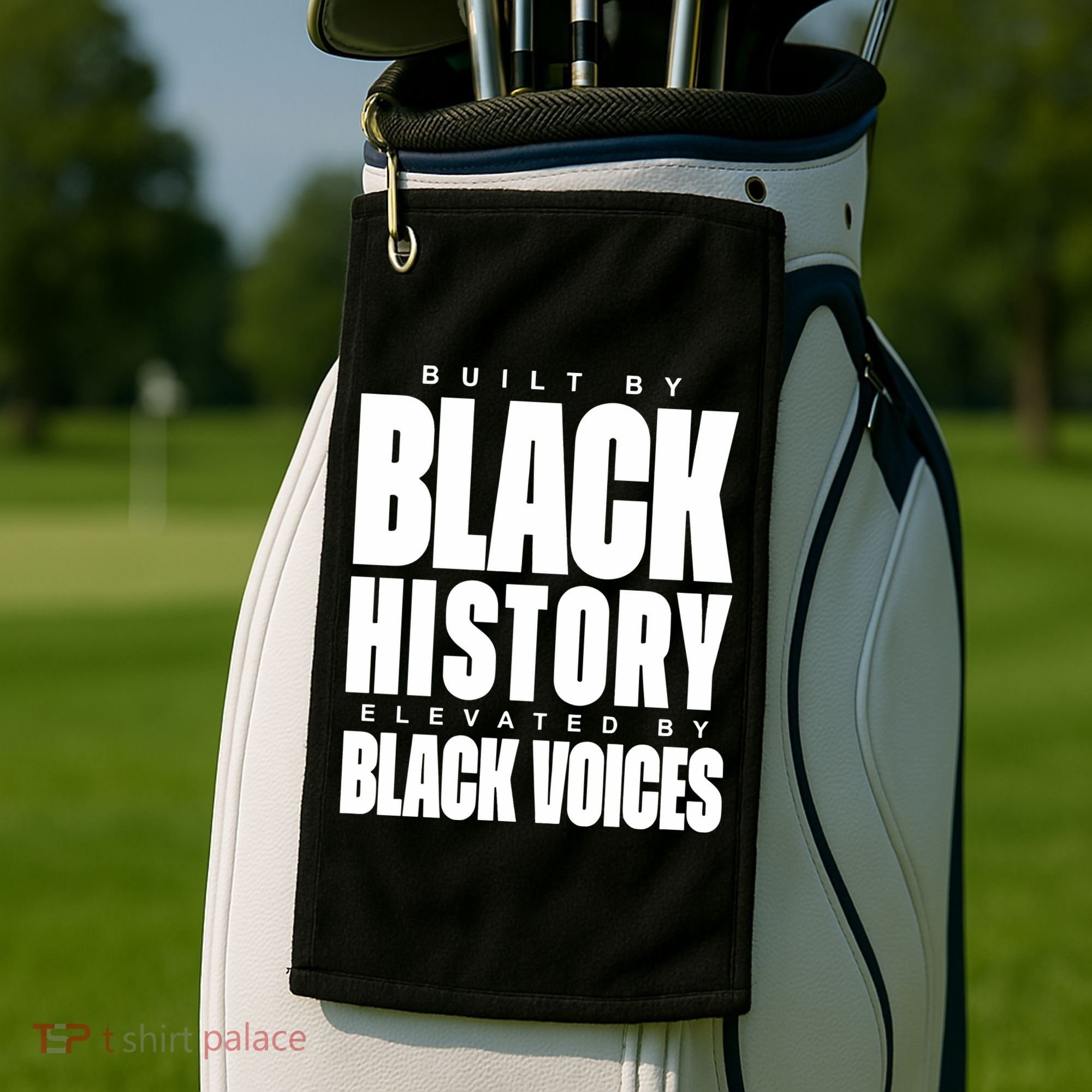 Built By Black History Elevated By Black Voices Golf Towel