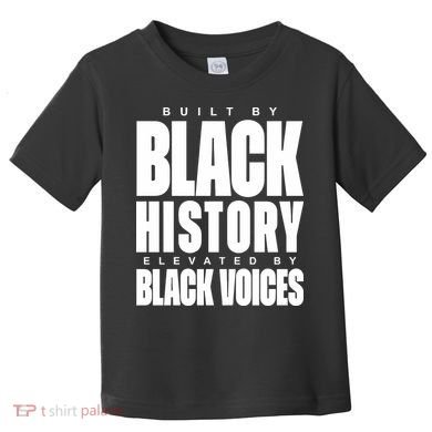 Built By Black History Elevated By Black Voices Toddler T-Shirt