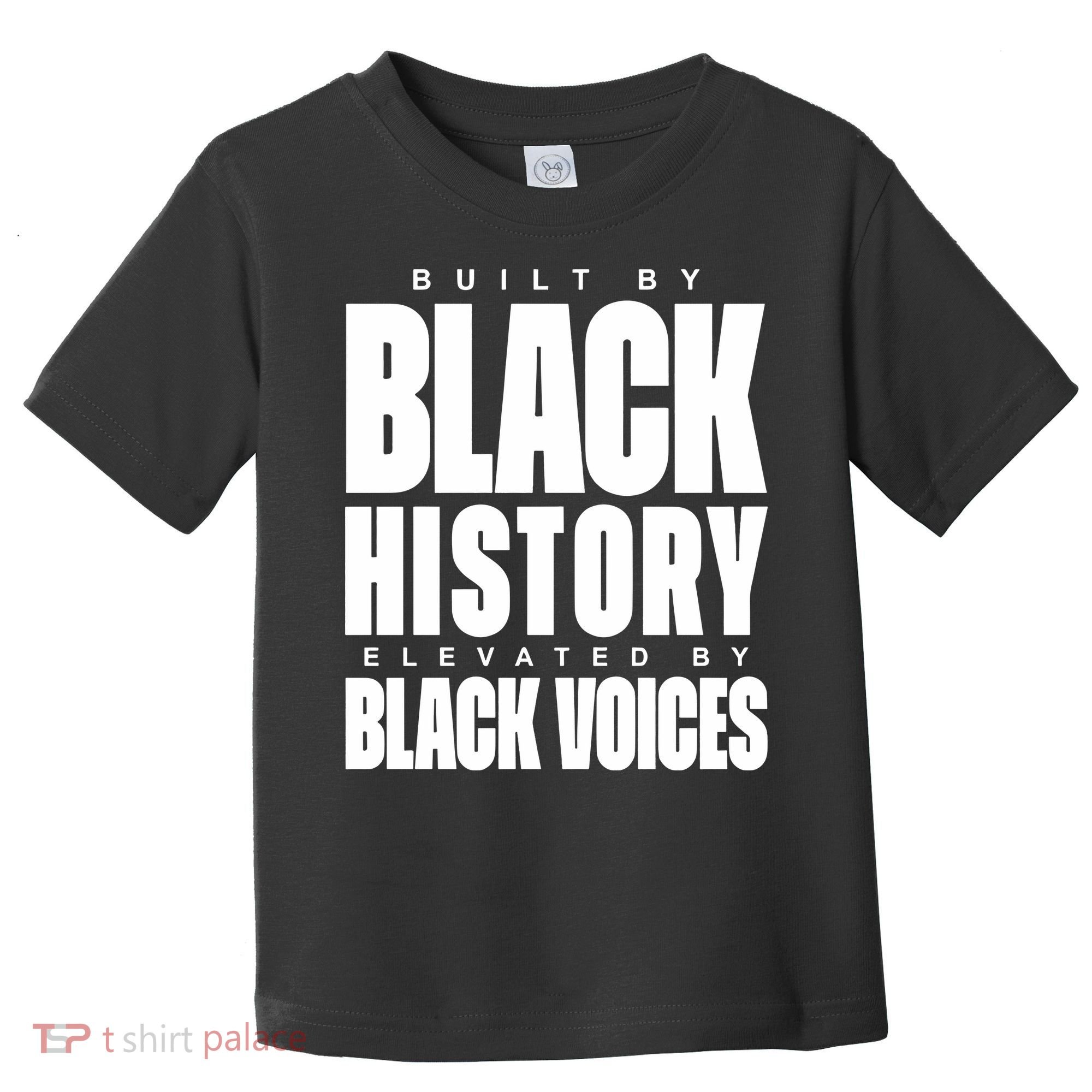 Built By Black History Elevated By Black Voices Toddler T-Shirt
