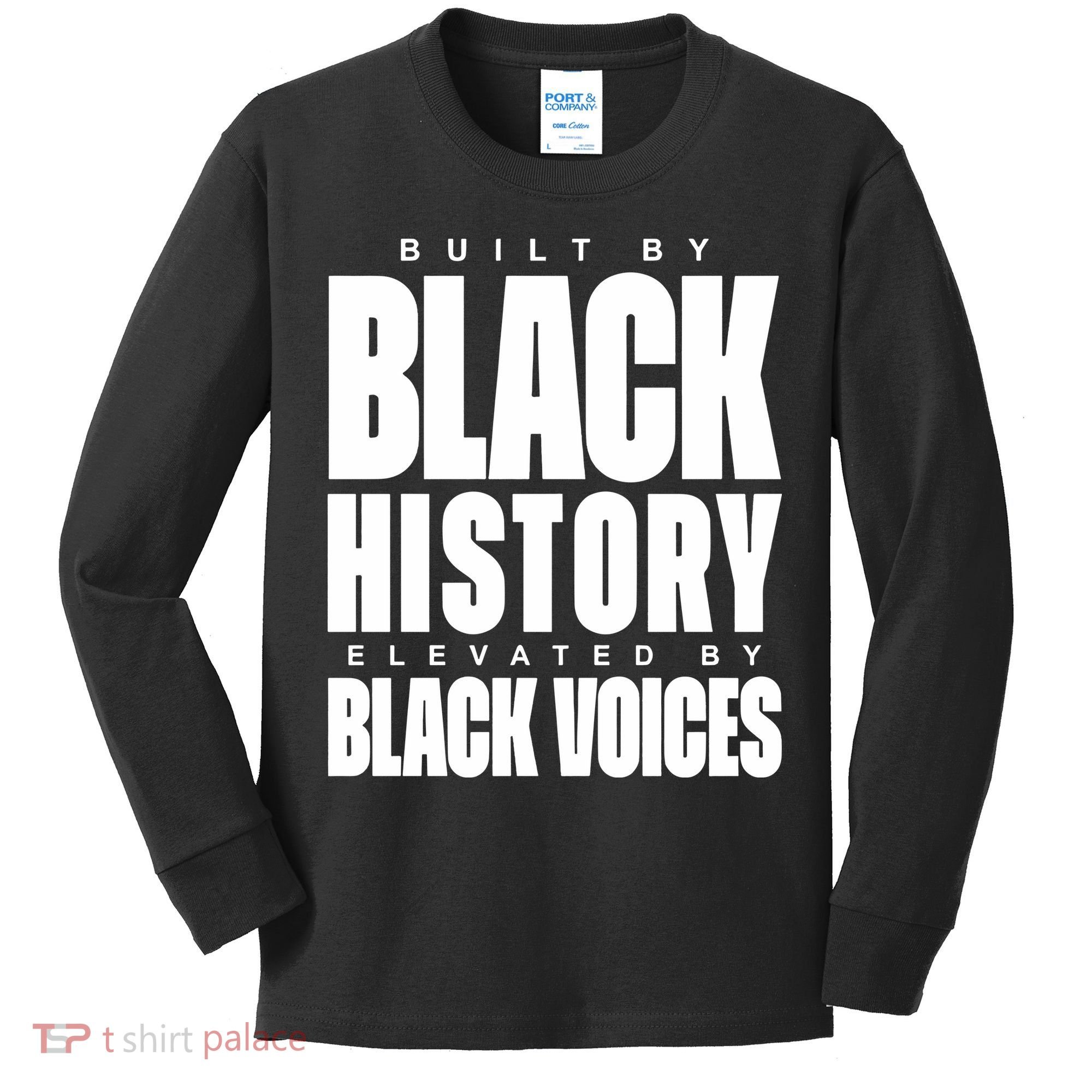 Built By Black History Elevated By Black Voices Kids Long Sleeve Shirt