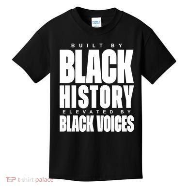 Built By Black History Elevated By Black Voices Kids T-Shirt