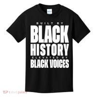 Built By Black History Elevated By Black Voices Kids T-Shirt thumb 0