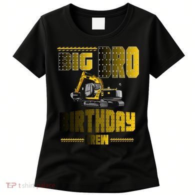 Big Bro Brother Birthday Crew Party Excavator Women's T-Shirt