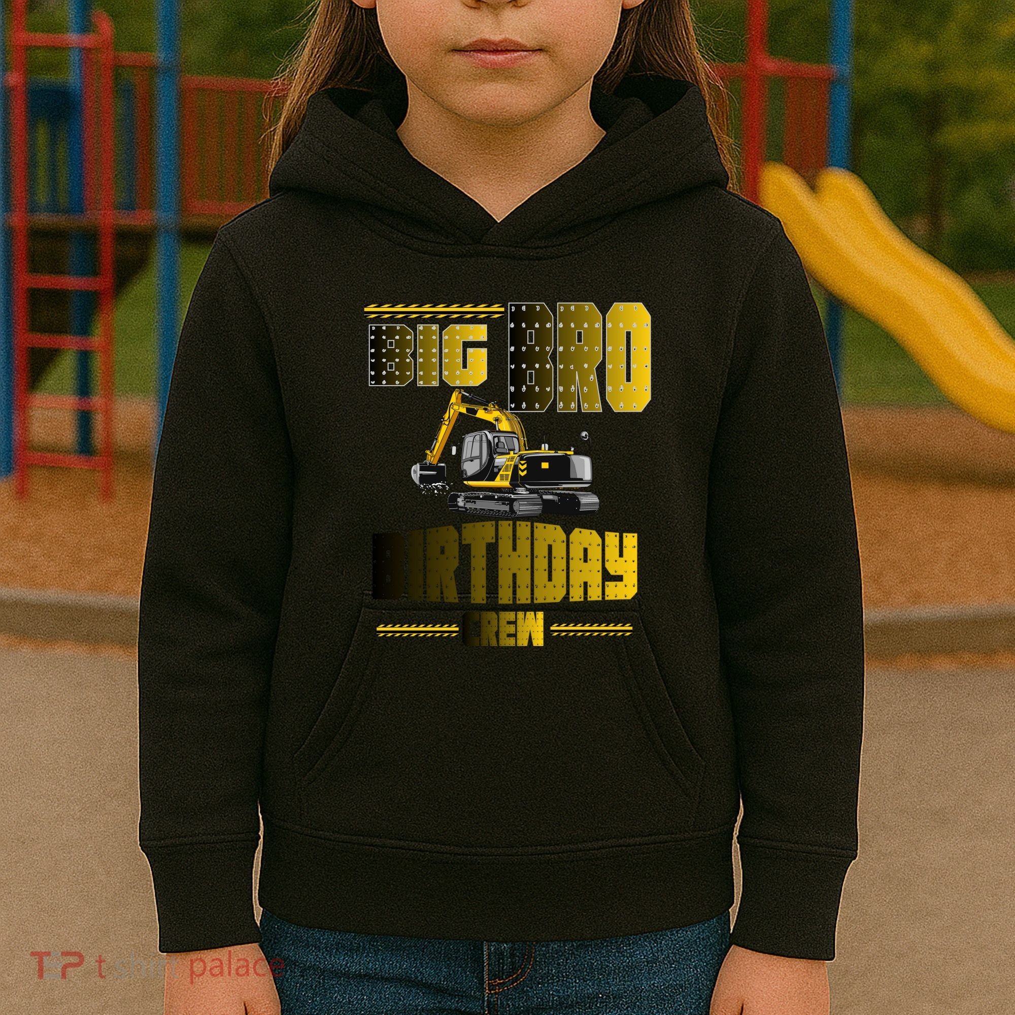 Big Bro Brother Birthday Crew Party Excavator Kids Hoodie