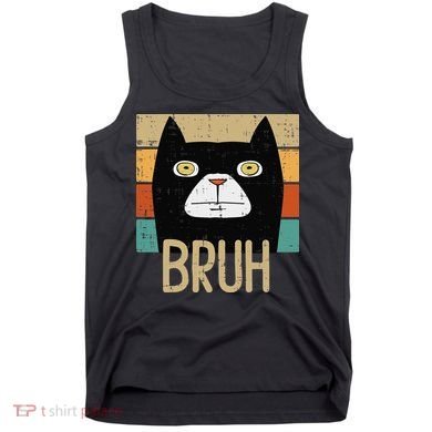 Bruh Black Cat Funny Saying Slang Women Tank Top