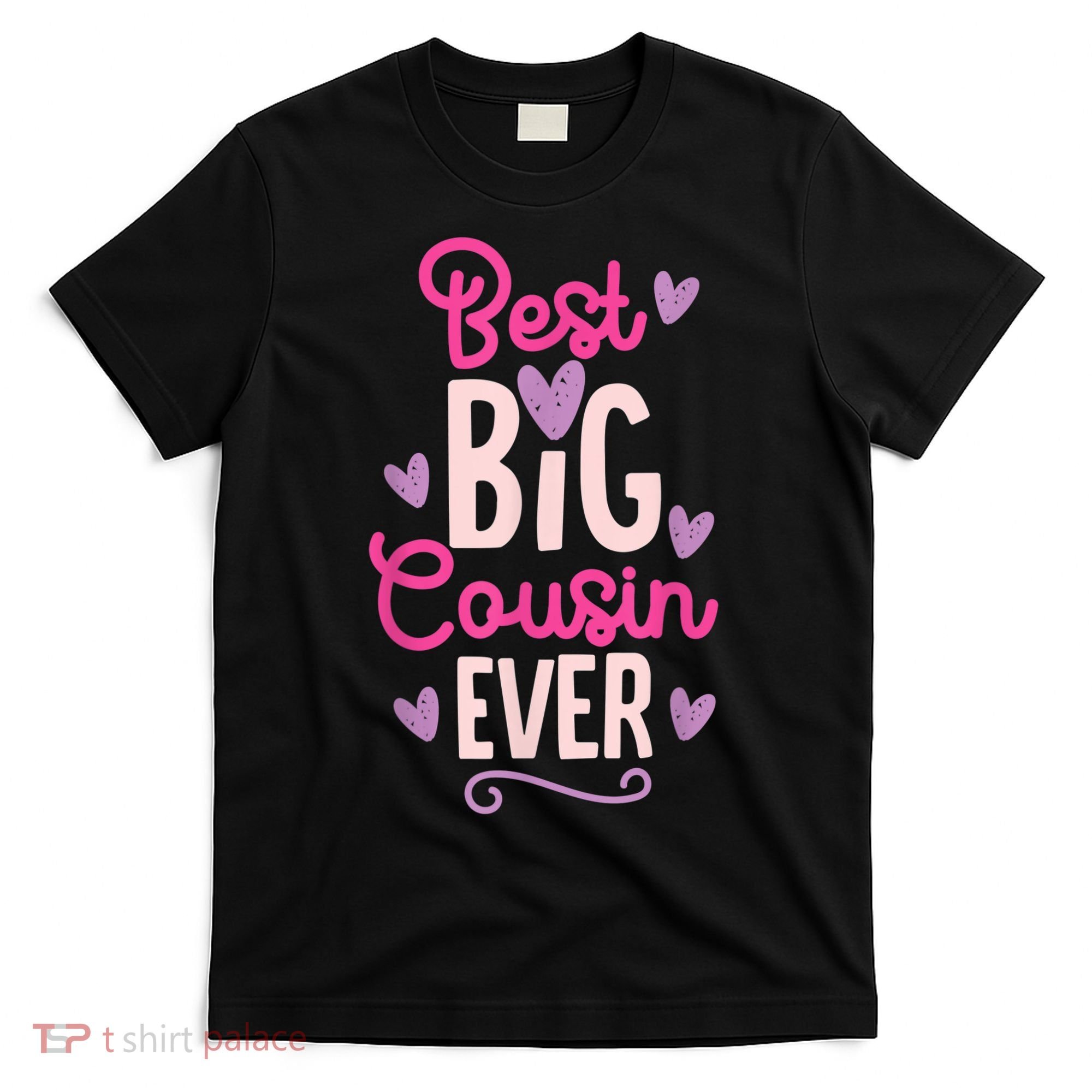Best Big Cousin Ever For Girls And Boys T-Shirt